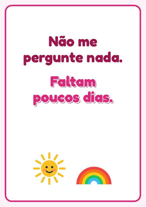 Página real do PDF Faltam Poucos Dias: cartaz “Não me pergunte nada. Faltam poucos dias.”